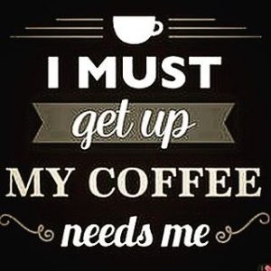 coffee needs me